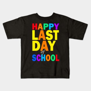 Happy Last Day of School Kids T-Shirt